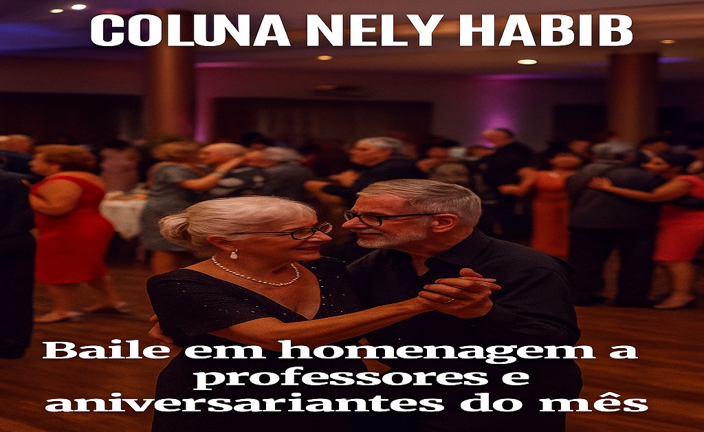 Cartaz do Super Baile de Nely Habib no Monte Líbano, destacando homenagens a professores, música ao vivo e o público elegante da coluna Nely Habib — Noite & Estilo